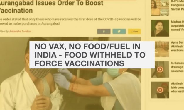 NO VAX, NO FOOD/FUEL IN INDIA – FOOD WITHHELD TO FORCE VACCINATIONS