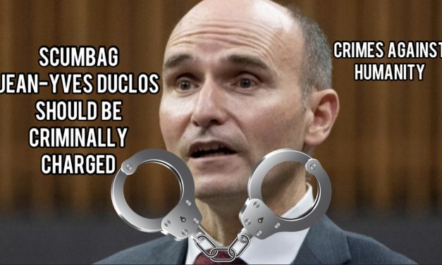 Scumbag JEAN-YVES DUCLOS Should be Criminally charged for crimes against humanity