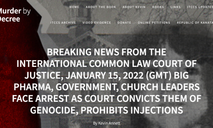 BREAKING NEWS FROM THE INTERNATIONAL COMMON LAW COURT OF JUSTICE, JANUARY 15, 2022 (GMT) BIG PHARMA, GOVERNMENT, CHURCH LEADERS FACE ARREST AS COURT CONVICTS THEM OF GENOCIDE, PROHIBITS INJECTIONS