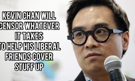 Kevin Chan will censor what ever it takes to help his Liberal friends cover stuff up.